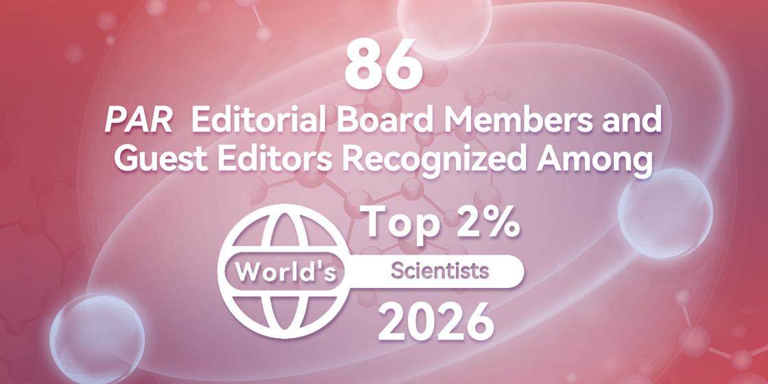 86 <em>PAR</em> Editorial Board Members and Guest Editors Recognized Among the World's Top 2% Scientists in 2026