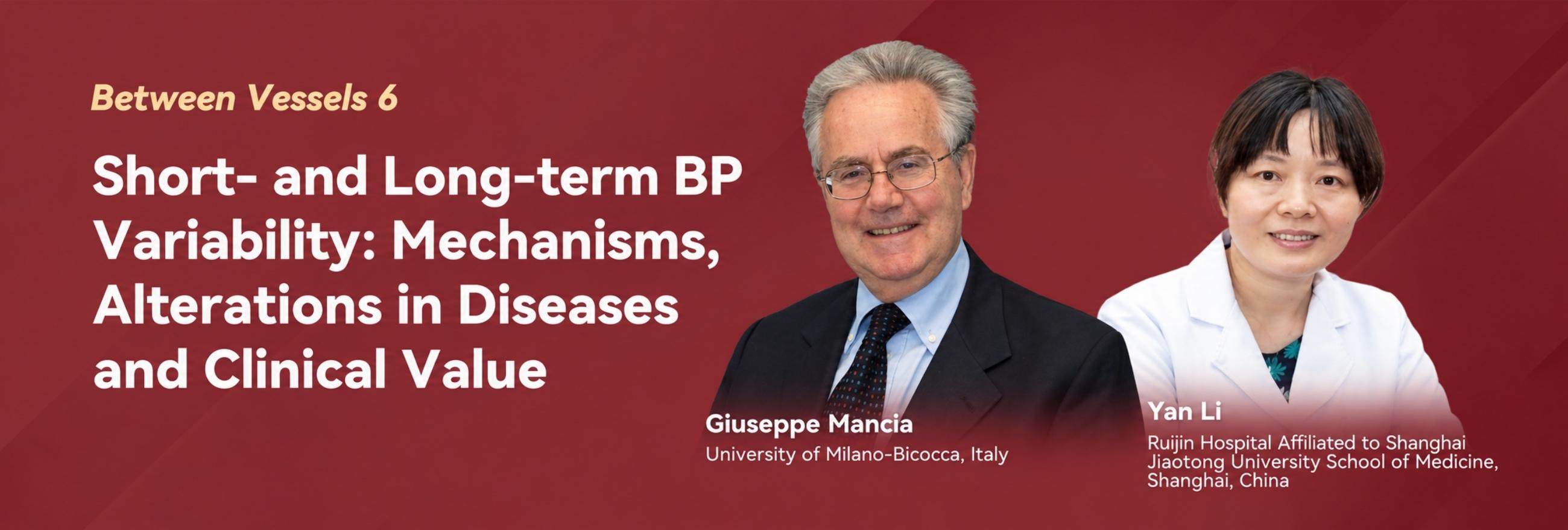 Between Vessels 6: Short- and Long-term BP Variability: Mechanisms, Alterations in Diseases and Clinical Value